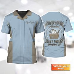 Enhance Housekeeping Skills with Personalized 3D Housekeeper Shirt
