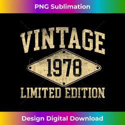 Vintage 1978 Limited Edition Year Of Birth Birthday - Sublimation-Optimized PNG File - Access the Spectrum of Sublimation Artistry