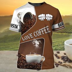 Love Coffee Tshirt: Barista 3D Shirt - Unisex Short Sleeve Bartender Tee