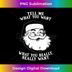 tell me what you want what you really christ - bohemian sublimation digital download - rapidly innovate your artistic vision