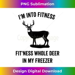 i'm into fitness funny deer hunting gift for hunte - classic sublimation png file - animate your creative concepts