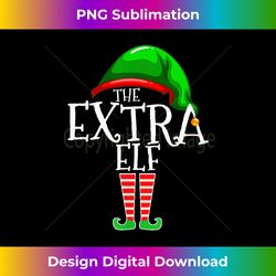 The Extra Elf Family Matching Group Christmas Gift F - Timeless PNG Sublimation Download - Customize with Flair