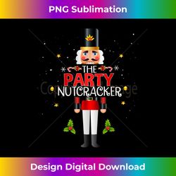 The Party Nutcracker Group Matching Family Christmas Funny - Innovative PNG Sublimation Design - Tailor-Made for Sublimation Craftsmanship