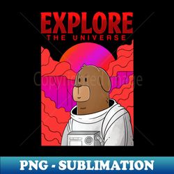 Explore The Universe - Sublimation-Ready PNG File - Create with Confidence