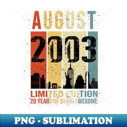 Made In 2003 August 20 Years Of Being Awesome - Signature Sublimation PNG File - Perfect for Sublimation Art