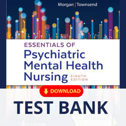 ESSENTIALS OF PSYCHIATRIC MENTAL HEALTH NURSING 8TH MORGAN TEST BANK
