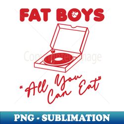 All You Can Eat - Signature Sublimation PNG File - Perfect for Sublimation Art