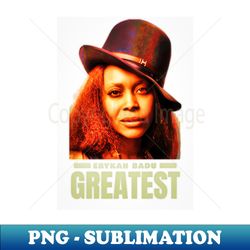 Greatest badu - Modern Sublimation PNG File - Perfect for Sublimation Art