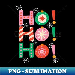 ho ho ho Christmas Balls - Trendy Sublimation Digital Download - Bold & Eye-catching