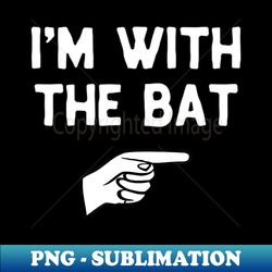 Im With He Bat Costume Halloween Matching - Modern Sublimation PNG File - Perfect for Creative Projects