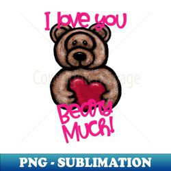 i love you beary much valentine light brown bear by cheriec2022 - high-quality png sublimation download - spice up your sublimation projects