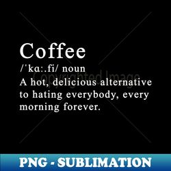 funny Coffee Gift Coffee Definition - Exclusive PNG Sublimation Download - Fashionable and Fearless