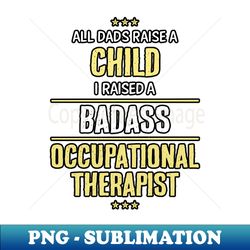 Badass Occupational Therapist - Premium Sublimation Digital Download - Transform Your Sublimation Creations