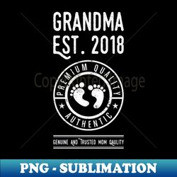 Grandma Est 2018 Expecting New Baby Gift Established Mom grandmom - Professional Sublimation Digital Download - Create with Confidence