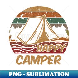 Camping Gifts Happy Camper Campsite Scout Lovers Camp - Special Edition Sublimation PNG File - Vibrant and Eye-Catching Typography