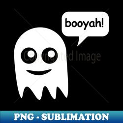Ghost says BOOyah - ORENOB - Retro PNG Sublimation Digital Download - Perfect for Sublimation Art