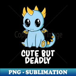 Funny Kawaii Dragon  Cute but Deadly - PNG Transparent Sublimation Design - Defying the Norms