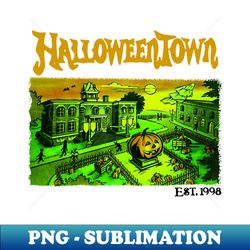halloweentown 1998 disney halloween 2023 halloween party halloween town - Digital Sublimation Download File - Vibrant and Eye-Catching Typography