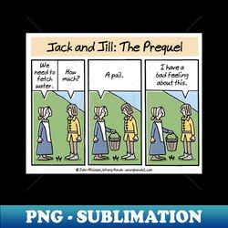 Jack and Jill - The Prequel - Signature Sublimation PNG File - Vibrant and Eye-Catching Typography