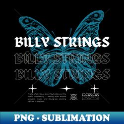 Billy Strings  Butterfly - Exclusive PNG Sublimation Download - Unleash Your Creativity