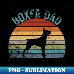 boxer-boxer dog-boxer dog dad - retro png sublimation digital download - bold & eye-catching