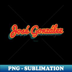 Jos Gonzlez - Exclusive Sublimation Digital File - Bold & Eye-catching