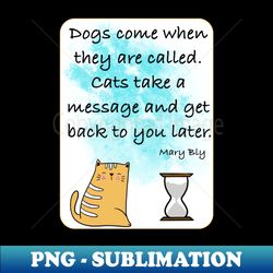 Funny Cat Quote - Creative Sublimation PNG Download - Bold & Eye-catching