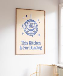 Disco Retro Print, This Kitchen Is For Dancing Wall Art, Vintage Disco Poster, Retro Kitchen Wall Art, Blue and Beige Ar