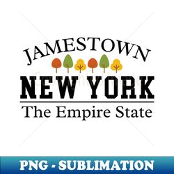 Jamestown New York - Special Edition Sublimation PNG File - Boost Your Success with this Inspirational PNG Download