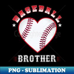 Brother Baseball Team Family Matching Gifts Funny Sports Lover Player - Artistic Sublimation Digital File - Boost Your Success with this Inspirational PNG Download