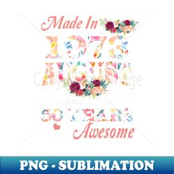 August Flower Made In 1973 50 Years Of Being Awesome - Exclusive Sublimation Digital File - Revolutionize Your Designs