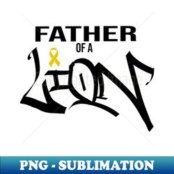 childhood cancer awareness father of a lion - Elegant Sublimation PNG Download - Defying the Norms