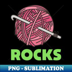 Crochet Rocks Mother Mom Hobby Handicraft - Elegant Sublimation PNG Download - Perfect for Personalization