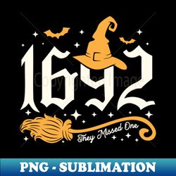 1692 They Missed One - Retro PNG Sublimation Digital Download - Add a Festive Touch to Every Day