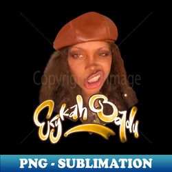 Erykah badu iconic - Elegant Sublimation PNG Download - Perfect for Sublimation Mastery