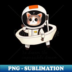Cat astronaut astro cat - Signature Sublimation PNG File - Fashionable and Fearless