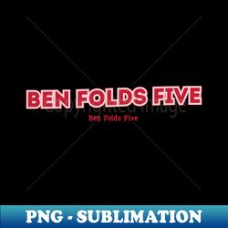 Ben Folds Five - High-Resolution PNG Sublimation File - Perfect for Creative Projects