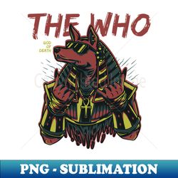 dog style anubis the who band - high-quality png sublimation download - unleash your creativity