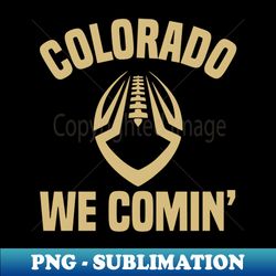 Colorado Football Fan - Special Edition Sublimation PNG File - Create with Confidence