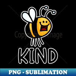 Bee Kind - Sublimation-Ready PNG File - Unlock Vibrant Sublimation Designs