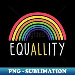 equality - we are all equal great design for human rights day - Elegant Sublimation PNG Download - Perfect for Personalization