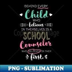Great School Counselor who believed - Appreciation Quote - Signature Sublimation PNG File - Unleash Your Creativity
