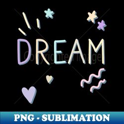 Colorful dreams - Sublimation-Ready PNG File - Fashionable and Fearless