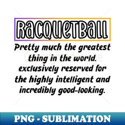 funny Racquetball definition - Professional Sublimation Digital Download - Bring Your Designs to Life