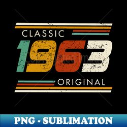 Classic 1963 Original Vintage - Special Edition Sublimation PNG File - Bring Your Designs to Life