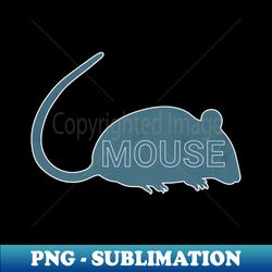 A MOUSE - High-Resolution PNG Sublimation File - Instantly Transform Your Sublimation Projects