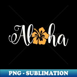 Aloha - PNG Transparent Digital Download File for Sublimation - Bring Your Designs to Life