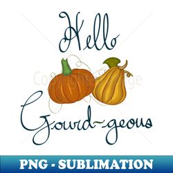 Hello Gourd-geous - Exclusive Sublimation Digital File - Unleash Your Creativity
