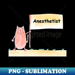 Anesthetist doctor medical profession work worker professional cat humor fun job humorous watercolor animal character - High-Quality PNG Sublimation Download - Unlock Vibrant Sublimation Designs