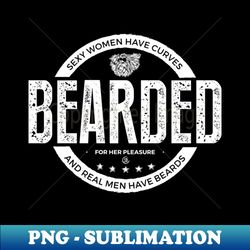 bearded for her pleasure - digital sublimation download file - perfect for sublimation mastery